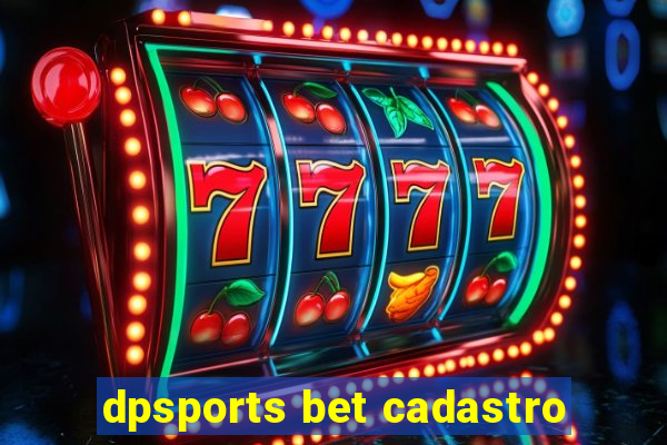 dpsports bet cadastro